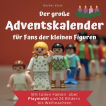 Der grosse Adventskalender für Fans der kleinen Figuren: Mit tollen Fakten über Playmobil und 24 B