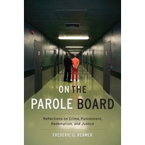 (영문도서) On the Parole Board: Reflections on Crime Punishment Redemption and Justice Paperback, Columbia University Press, English, 9780231177337