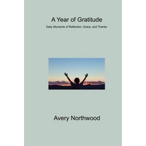 (영문도서) A Year of Gratitude: Daily Moments of Reflection Grace and Thanks Paperback, Avery Northwood, English, 9781806314652