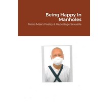 Being Happy In Manholes Paperback, Lulu.com, English, 9781716424908