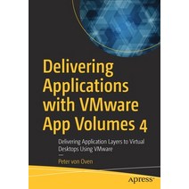 Delivering Applications with Vmware App Volumes 4: Delivering Application Layers to Virtual Desktops... Paperback, Apress, English, 9781484266885
