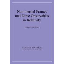 Non-Inertial Frames and Dirac Observables in Relativity Hardcover, Cambridge University Press, English, 9781108480826
