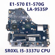 메인 E1-570 Z5WE1 LA-9535P 노트북 마더 보드 SR0XL I5-3337U CPU GT740M 인텔 HM77 DDR3 100% 전체 테스, 한개옵션0