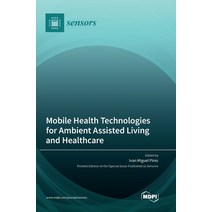 (영문도서) Mobile Health Technologies for Ambient Assisted Living and Healthcare Hardcover, Mdpi AG, English, 9783036570266