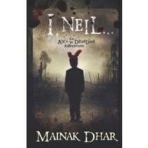 (영문도서) I Neil: An Alice in Deadland Adventure Paperback, Independently Published, English, 9781980200727