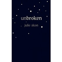 (영문도서) unbroken: a true story of love and loss told through poetry Paperback, Julie Skon, English, 9798985279405