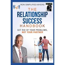 The Relationship Success Handbook: Get Rid of Your Problems Not Your Partner Paperback, Createspace Independent Publishing Platform