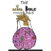 The Mind Bible: Think 365 Paperback, Independently Published