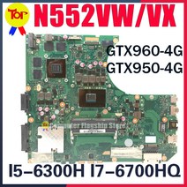 X99 메인보드 마더보드 CPU N552VW 노트북 ASUS N552VX N552V N552 I56300H I76700H GTX960M 또는 GTX950M 100 작동, 6.I76700H GTX950V4G