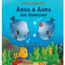 Little Square Fish Aqua & Aura Are Expecting! Hardcover, Daisy M. Brown, English, 9781636257334