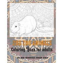 200 Zoo Animals - Coloring Book for adults - Elk Mink Rhinoceros Cougar other Paperback, Independently Published