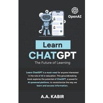 (영문도서) Learn ChatGPT: The Future of Learning Paperback, Independently Published, English, 9798367789874