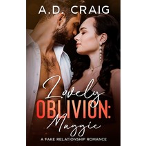 (영문도서) Lovely Oblivion: Maggie: A Fake Relationship Romance Paperback, Independently Published, English, 9798403506199