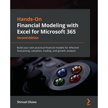 (영문도서) Hands-On Financial Modeling with Excel for Microsoft 365 - Second Edition: Build your own pra... Paperback, Packt Publishing, English, 9781803231143