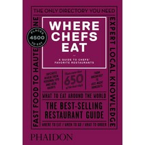 Where Chefs Eat:A Guide to Chefs' Favorite Restaurants, Phaidon Press