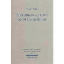 2 Corinthians - A Letter about Reconciliation:A Psychagogical Epistolographical and Rhetorical..., Mohr Siebeck