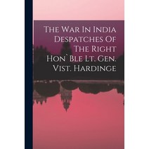 (영문도서) The War In India Despatches Of The Right Hon`Ble Lt. Gen. Vist. Hardinge Paperback, Legare Street Press, English, 9781014455864