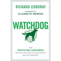 (영문도서) Watchdog: How Protecting Consumers Can Save Our Families Our Economy and Our Democracy Hardcover, Oxford University Press, USA, English, 9780197502990