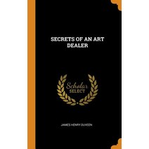 Secrets of an Art Dealer Hardcover, Franklin Classics
