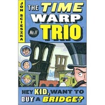 The Time Warp Trio #11 : Hey Kid Want to Buy a Bridge?, Puffin Books