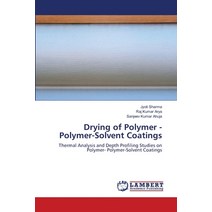 Drying of Polymer - Polymer-Solvent Coatings Paperback, LAP Lambert Academic Publis..., English, 9786203464238