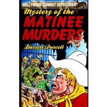 (영문도서) The Mystery of the Matinee Murders Paperback, Independently Published, English, 9798355203290