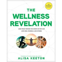 (영문도서) Wellness Revelation: Lose What Weighs You Down So You Can Love God Yourself and Others Paperback, Tyndale Momentum, English, 9781496422477