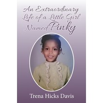 An Extraordinary Life of a Little Girl Named Pinky Paperback, Xlibris Us