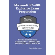 (영문도서) Microsoft SC-400: Exclusive Exam Preparation: Information Protection Administrator - LATEST E... Paperback, Independently Published, English, 9798451661406