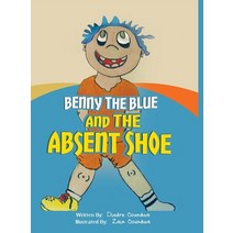 (영문도서) Benny The Blue and The Absent Shoe Hardcover, Diedre Osundwa, English, 9780578308203
