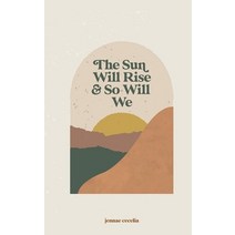 (영문도서) The sun will rise and so will we Paperback, Independently Published