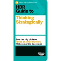 (영문도서) HBR Guide to Thinking Strategically (HBR Guide Series) Hardcover, Harvard Business Review Press, English, 9781633696952
