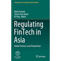 Regulating Fintech in Asia: Global Context Local Perspectives Hardcover, Springer