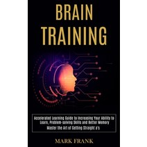 Brain Training: Accelerated Learning Guide to Increasing Your Ability to Learn Problem-solving Skil... Paperback, Rob Miles