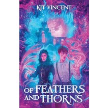 (영문도서) Of Feathers and Thorns Paperback, Kit Vincent, English, 9781959052012