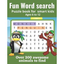 Fun word search puzzle book for smart kids: Get hours of fun finding over 200 awesome animals - larg... Paperback, Independently Published
