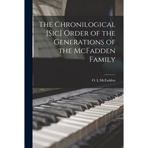 (영문도서) The Chronilogical [sic] Order of the Generations of the McFadden Family Paperback, Hassell Street Press, English, 9781014092304