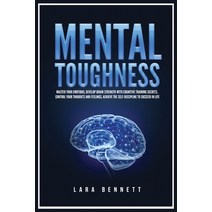 (영문도서) Mental Toughness: Master Your Emotions Develop Brain Strength with Cognitive Training Secret... Paperback, Kyle Andrew Robertson, English, 9781955883184