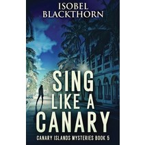 (영문도서) Sing Like a Canary Paperback, Next Chapter, English, 9784824111807