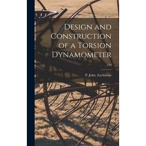 (영문도서) Design and Construction of a Torsion Dynamometer; 419 Hardcover, Hassell Street Press, English, 9781014202628