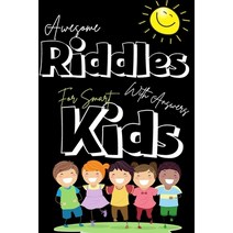 Awesome Riddles with answers for smart kids: collection of best and fun Riddles puzzles for kids cu... Paperback, Independently Published