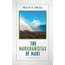 The Marijuanistas of Maui: A Sojourn Paperback, Indy Pub, English, 9781087904719