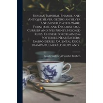 (영문도서) Russian Imperial Enamel and Antique Silver Georgian Silver and Silver Plated-ware Furniture... Paperback, Hassell Street Press, English, 9781015289482