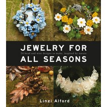 Jewelry for All Seasons: 24 Bead and Wire Designs Inspired by Nature, Guild of Master Craftsman Pubns ltd