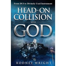 (영문도서) Head-On Collision with God: From DUI to Divinely Used Instrument Paperback, Christian Living Books, English, 9781562295745