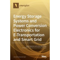 Energy Storage Systems and Power Conversion Electronics for E-Transportation and Smart Grid Hardcover, Mdpi AG