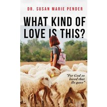 (영문도서) What Kind of Love is This?: For God so Loved that He gave Paperback, Rebecca Francis, English, 9781732570399