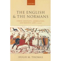 The English and the Normans: Ethnic Hostility Assimilation and Identity 1066-C.1220 Paperback, OUP Oxford