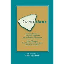 Transitions: Teaching Writing in Computer-Supported and Traditional Classrooms Hardcover, Ablex Publishing Corporation