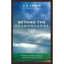 Beyond the Shadowlands: C.S. Lewis on Heaven & Hell Paperback, Crossway Books